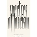 Spectres of Fascism: Historical, Theoretical and International Perspectives