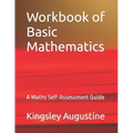 Workbook of Basic Mathematics: A Maths Self-Assessment Guide