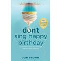 Don't Sing Happy Birthday: A Mother's Journey Through Autism and Epilepsy