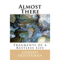 Almost There: Fragments of a Restless Life