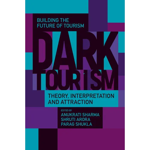 Dark Tourism: Theory, Interpretation and Attraction