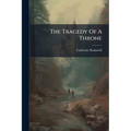 The Tragedy Of A Throne