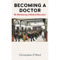 Becoming a Doctor: Re-Membering a Medical Education