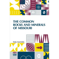 The Common Rocks And Minerals Of Missouri
