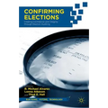Confirming Elections: Creating Confidence and Integrity Through Election Auditing