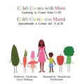 Caleb Counts with Mom / Caleb Cuenta con Mama: Learning to Count from 11-20