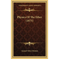 Physics of the Ether (1875)