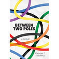 Between Two Poles