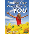 Finding Your Way Back to You: A Self-Help Guide for Women Who Want to Regain Their Mojo and Realise Their Dreams!