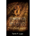 How to Make a Living Outside the System: A Practical Guide to Starting a Black Market Business
