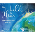 The World is Mine: A Message of Love and Loss