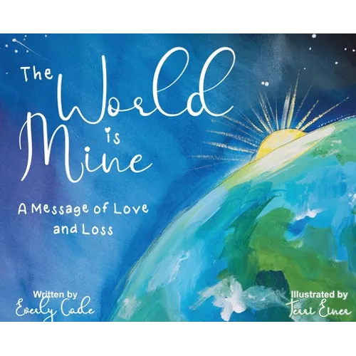 The World is Mine: A Message of Love and Loss