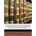 Translation of the Law of Civil Procedure for Cuba and Porto Rico: With Annotations, Explanatory Notes, and Ammendments Made Since the American Occupa