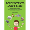 Accountants Don't Bite!: Improve Your Relationship with Your Accountant to Maximise Growth and Profitability
