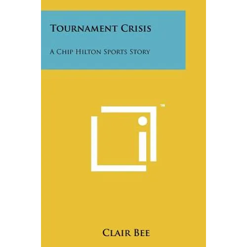 Tournament Crisis: A Chip Hilton Sports Story