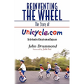 Reinventing the Wheel: The Story of Unicycle.com: By the Founder of Unicycle.com and Banjo.com