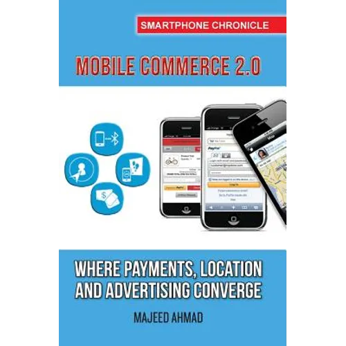 Mobile Commerce 2.0: Where Payments, Location and Advertising Converge