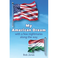 My American Dream: with a few nightmares along the way