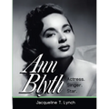 Ann Blyth: Actress. Singer. Star.
