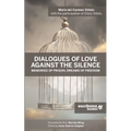 Dialogues of Love against the Silence Memories of Prison, Dreams of Freedom