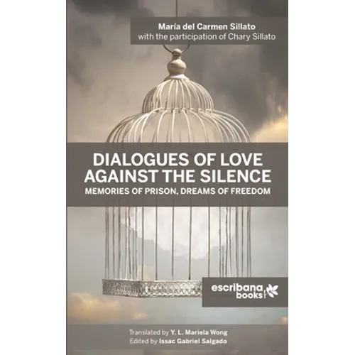 Dialogues of Love against the Silence Memories of Prison, Dreams of Freedom