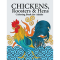 Chickens, Roosters & Hens Coloring Book for Adults: A Really Relaxing Coloring Book to Calm Down & Relieve Stress