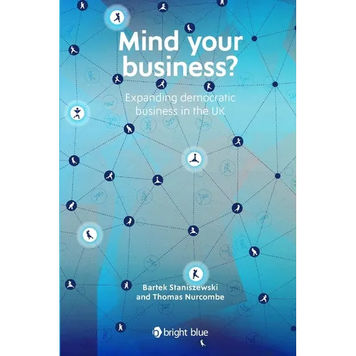 Mind your business?: Expanding democratic business in the UK