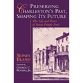 Preserving Charleston's Past, Shaping Its Future: The Life and Times of Susan Pringle Frost