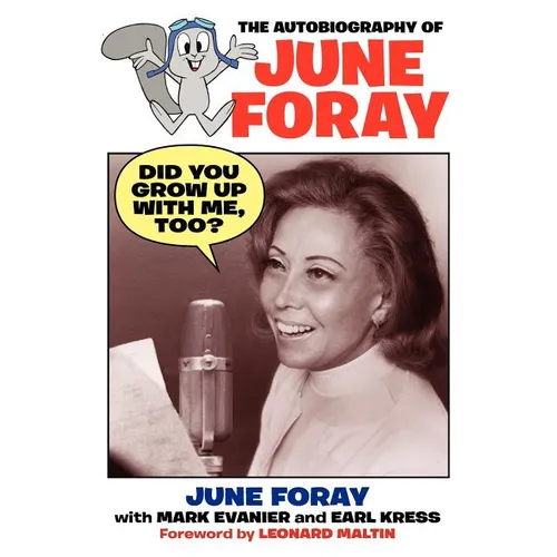 Did You Grow Up with Me, Too? - The Autobiography of June Foray