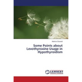 Some Points about Levothyroxine Usage in Hypothyroidism