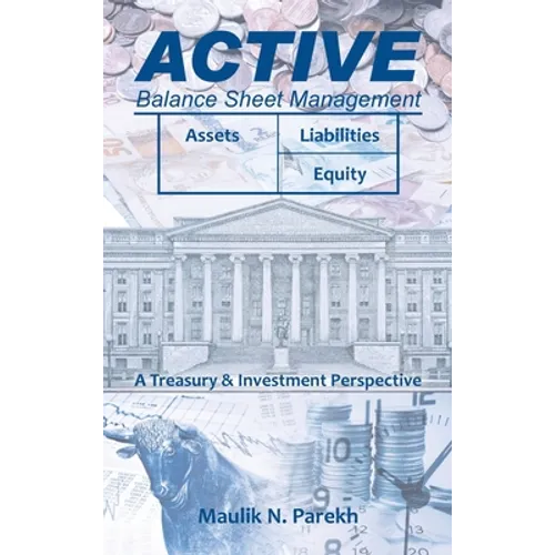 Active Balance Sheet Management: A Treasury & Investment Perspective