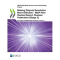 Making Dispute Resolution More Effective - MAP Peer Review Report, Russian Federation (Stage 2)