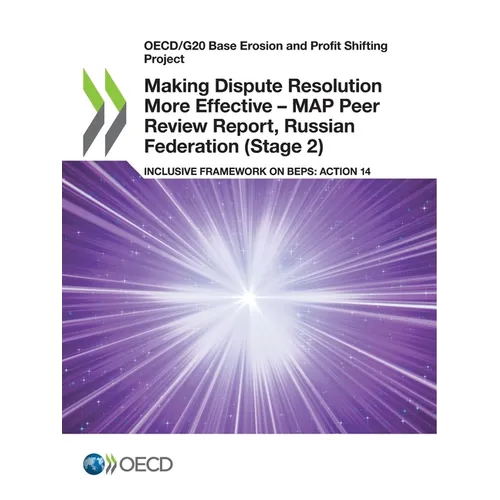 Making Dispute Resolution More Effective - MAP Peer Review Report, Russian Federation (Stage 2)