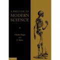 A Prelude to Modern Science: Being a Discussion of the History, Sources and Circumstances of the 'Tabulae Anatomicae Sex' of Vesalius