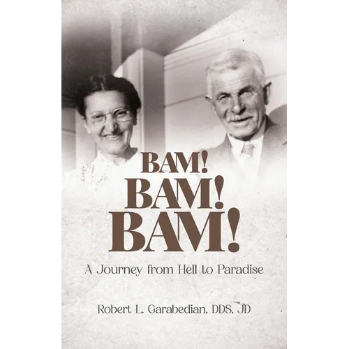 Bam! Bam! Bam!: A Journey from Hell to Paradise