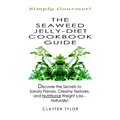 The Seaweed Jelly-Diet Cookbook Guide