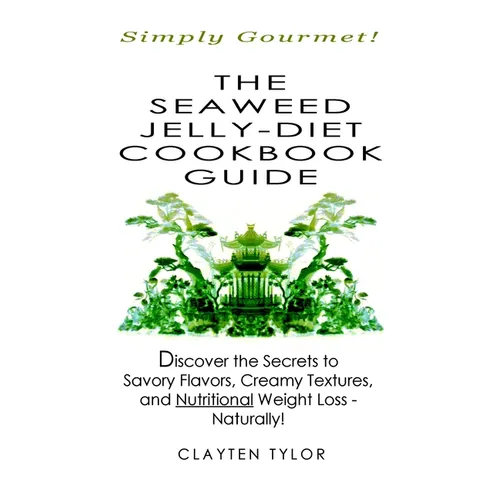 The Seaweed Jelly-Diet Cookbook Guide
