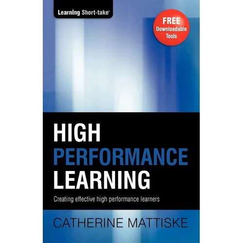 High Performance Learning: Creating effective high performance learners