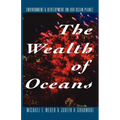 The Wealth of Oceans: Environment and Development on Our Ocean Planet