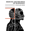 Medicine and the Reign of Technology