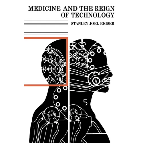 Medicine and the Reign of Technology