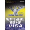 How to Secure Your H-1b Visa: A Practical Guide for International Professionals and Their Us Employers