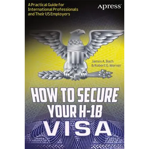 How to Secure Your H-1b Visa: A Practical Guide for International Professionals and Their Us Employers