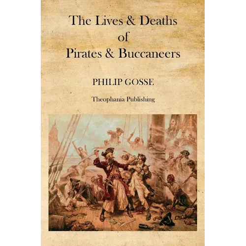 The Lives & Deaths of Pirates & Buccaneers