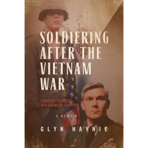 Soldiering After the Vietnam War: Changed Soldiers in a Changed Country