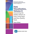 Data Visualization: Uncovering the Hidden Pattern in Data Using Basic and New Quality Tools