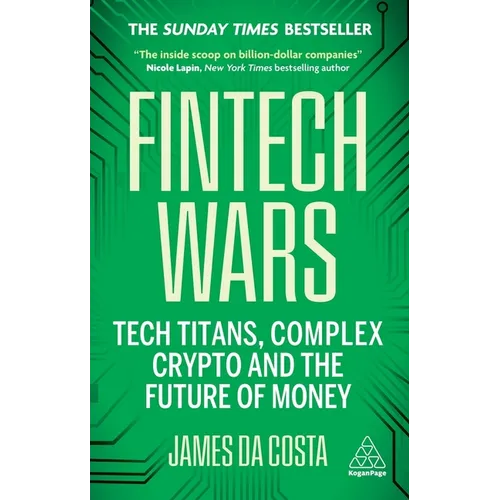 Fintech Wars: Tech Titans, Complex Crypto and the Future of Money - The Sunday Times Bestseller