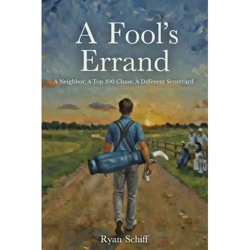 A Fool's Errand: A Neighbor, a Top 100 Chase, a Different Scorecard