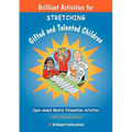 Brilliant Activities for Stretching Gifted and Talented Children: Open-ended Mental Stimulation Activities