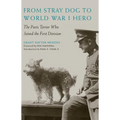 From Stray Dog to World War I Hero: The Paris Terrier Who Joined the First Division